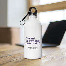 Load image into Gallery viewer, CGC I Want To Own My Own Brain Stainless Steel Water Bottle