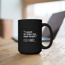 Load image into Gallery viewer, I Want To Own My Own Brain Black Mug 15oz
