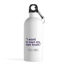 Load image into Gallery viewer, CGC I Want To Own My Own Brain Stainless Steel Water Bottle
